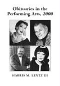 Obituaries in the Performing Arts, 2000: Film, Television, Radio, Theatre, Dance, Music, Cartoons and Pop Culture