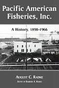 Pacific American Fisheries, Inc.: History of a Washington State Salmon Packing Company, 1890-1966