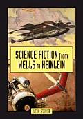 Science Fiction From Wells To Heinlein