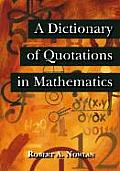 A Dictionary of Quotations in Mathematics