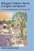 Bilingual Children's Books in English and Spanish: An Annotated Bibliography, 1942 Through 2001