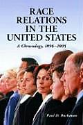 Race Relations in the United States: A Chronology, 1896-2005