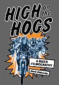 High on the Hogs: A Biker Filmography