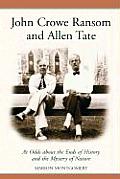 John Crowe Ransom and Allen Tate: At Odds about the Ends of History and the Mystery of Nature