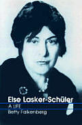 Else Lasker-Schuler: A Life