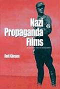 Nazi Propaganda Films A History & Filmography