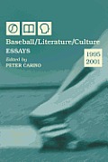 Baseball/Literature/Culture: Essays, 1995-2001