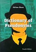Dictionary of Pseudonyms 11000 Assumed Names & Their Origins