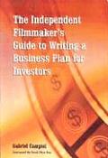 Independent Filmmakers Guide to Writing a Business Plan for Investors