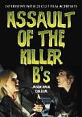 Assault of the Killer B's: Interviews with 20 Cult Film Actresses