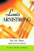 Louis Armstrong: The Life, Music and Screen Career