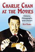 Charlie Chan at the Movies History Filmography & Criticism