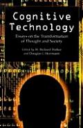 Cognitive Technology: Essays on the Transformation of Thought and Society