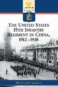 The United States 15th Infantry Regiment in China, 1912-1938