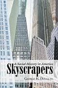 Skyscrapers: A Social History of the Very Tall Building in America