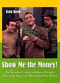 Show Me the Money!: The Standard Catalog of Motion Picture, Television, Stage and Advertising Prop Money