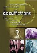 Docufictions: Essays on the Intersection of Documentary and Fictional Filmmaking