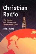 Christian Radio: The Growth of a Mainstream Broadcasting Force