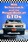 Milt Schornack and the Royal Bobcat Gtos