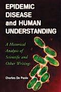 Epidemic Disease and Human Understanding: A Historical Analysis of Scientific and Other Writings