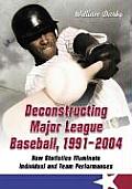 Deconstructing Major League Baseball, 1991-2004: How Statistics Illuminate Individual and Team Performances