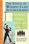 The Ethics of Working Class Autobiography: Representation of Family by Four American Authors