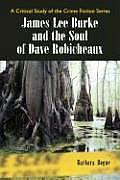 James Lee Burke and the Soul of Dave Robicheaux