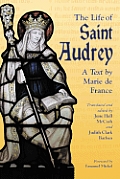 Life of Saint Audrey: A Text by Marie de France