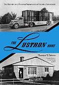 The Lustron Home: The History of a Postwar Prefabricated Housing Experiment