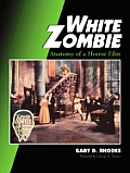White Zombie Anatomy Of A Horror Film