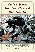 Tales from the North and the South: Twenty-Four Remarkable People and Events of the Civil War