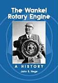 The Wankel Rotary Engine: A History