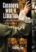 Casanova Was a Librarian: A Light-Hearted Look at the Profession