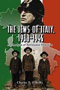 The Jews of Italy, 1938-1945: An Analysis of Revisionist Histories