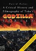 Critical History & Filmography of Tohos Godzilla Series