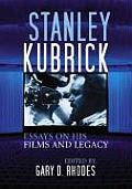 Stanley Kubrick: Essays on His Films and Legacy