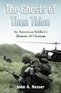 Ghosts of Thua Thien: An American Soldier's Memoir of Vietnam