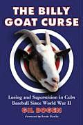 The Billy Goat Curse: Losing and Superstition in Cubs Baseball Since World War II