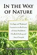 In the Way of Nature: Ecology and Westward Expansion in the Poetry of Anne Bradstreet, Elizabeth Bishop and Amy Clampitt
