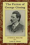 The Fiction of George Gissing: A Critical Analysis