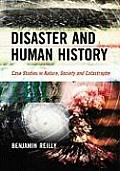 Disaster & Human History Case Studies In Nature Society & Catastrophe