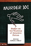 Murder 101: Essays on the Teaching of Detective Fiction
