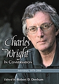Charles Wright in Conversation Interviews 1979 2006