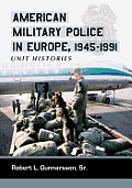 American Military Police in Europe, 1945-1991: Unit Histories