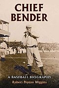 Chief Bender: A Baseball Biography