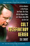 Cult Telefantasy Series: A Critical Analysis of the Prisoner, Twin Peaks, the X-Files, Buffy the Vampire Slayer, Lost, Heroes, Doctor Who and S