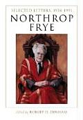 Northrop Frye: Selected Letters, 1934-1991