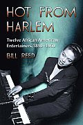 Hot from Harlem: Twelve African American Entertainers, 1890-1960