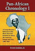 Pan-African Chronology I: A Comprehensive Reference to the Black Quest for Freedom in Africa, the Americas, Europe and Asia, 1400-1865