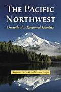 The Pacific Northwest: Growth of a Regional Identity